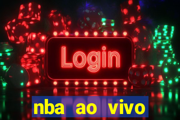 nba ao vivo grátis celular